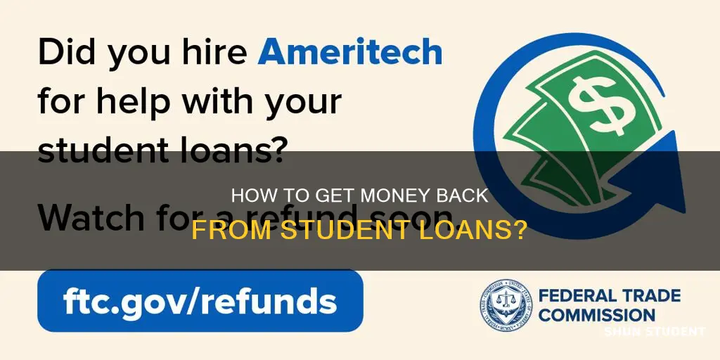 could i get money back for paying my student loans