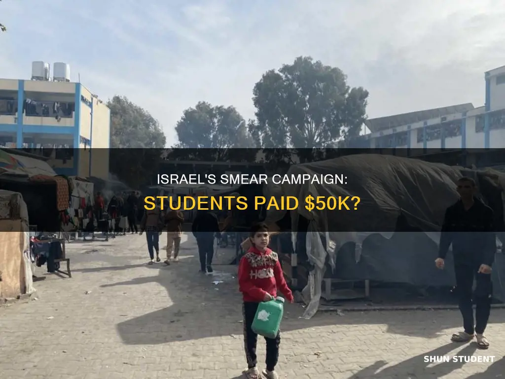 did isreal pay students 50k to smear