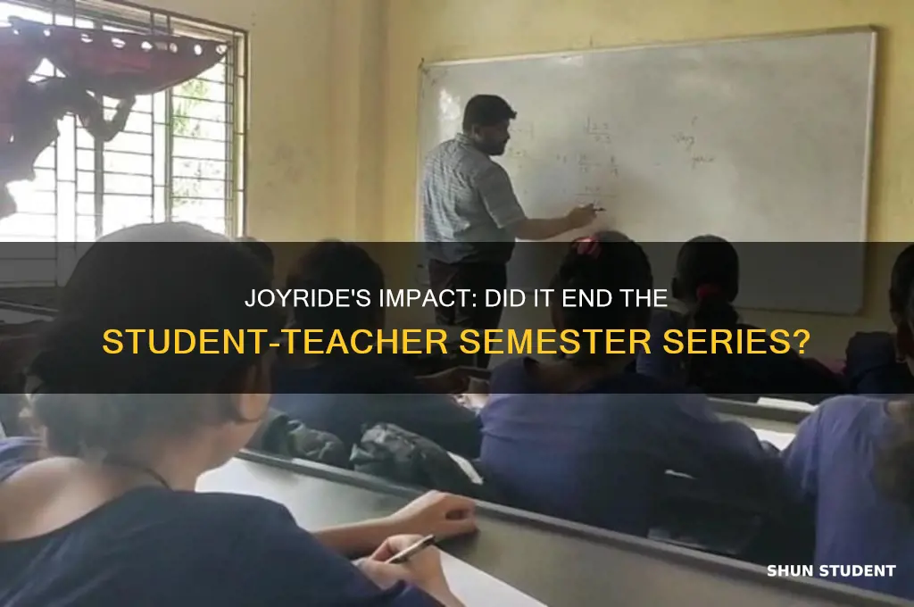 did joyride take away the student teacher semester series