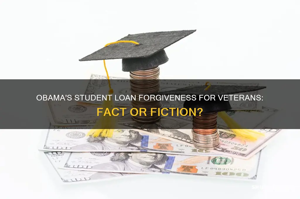 did obama forgive student loans for veterans