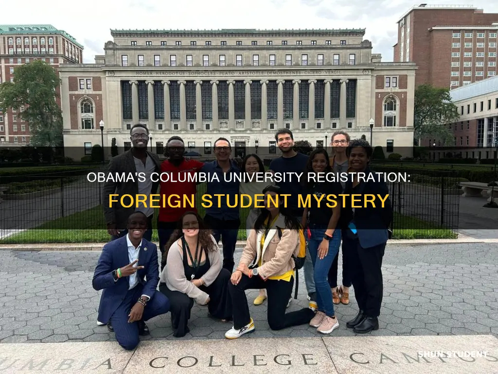 did obama register at columbia university as a foriegn student