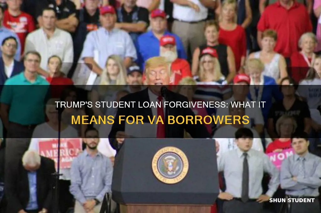 did the president trump forgive student loans for va
