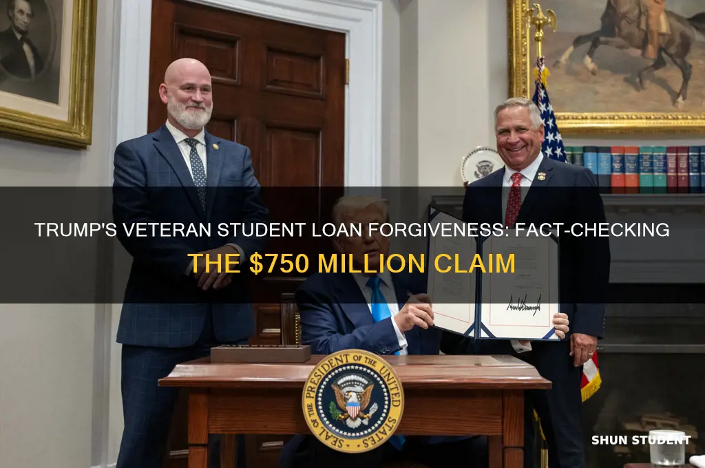 did trump forgive 750 millionin veteran student loans snope