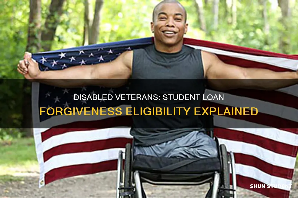 do 100 disabled veterans get student loan forgiveness