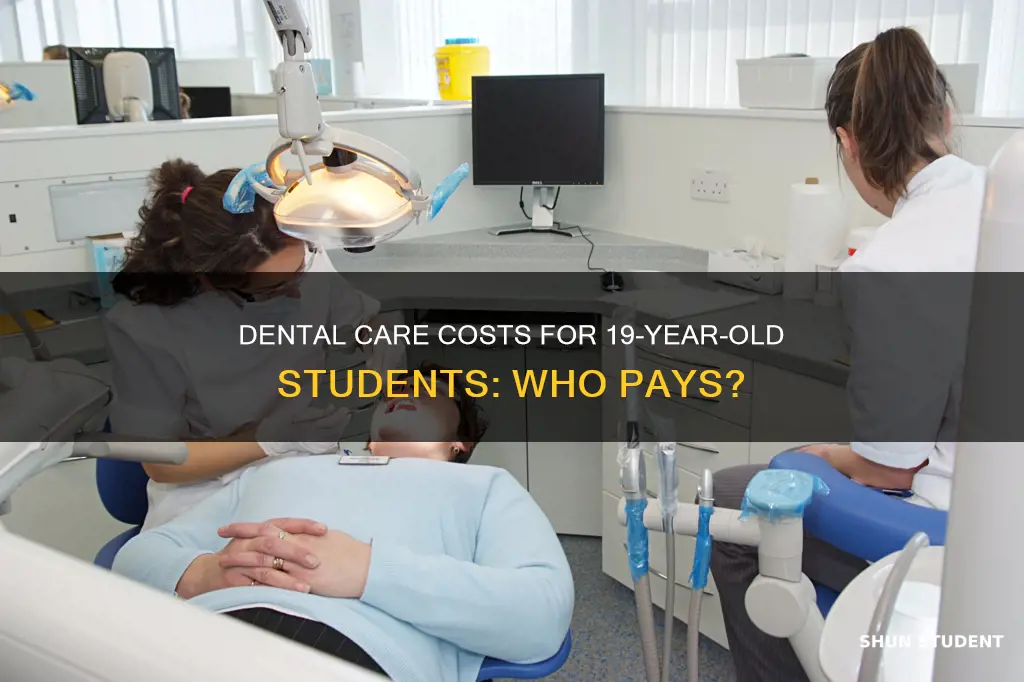 do 19 year old students pay for dental treatment