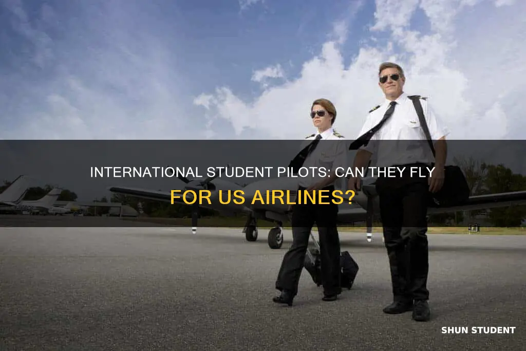 do airlines in the us hire international student pilots
