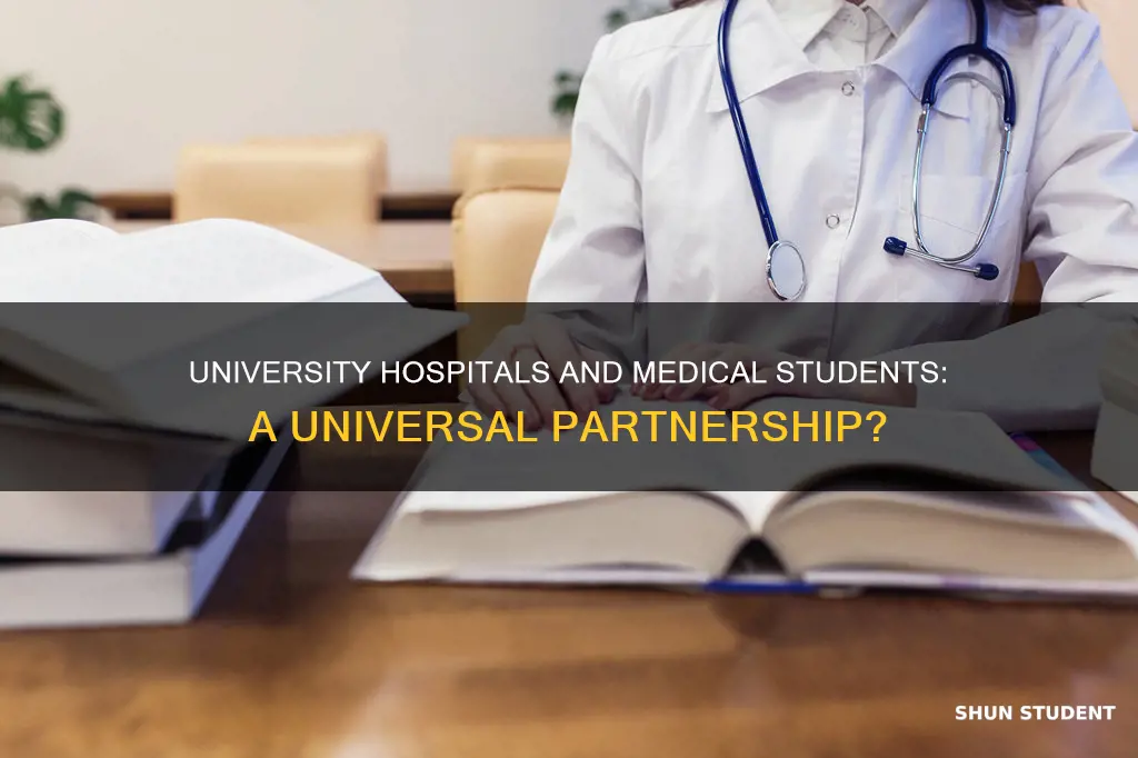 do all university hospitals have medical students