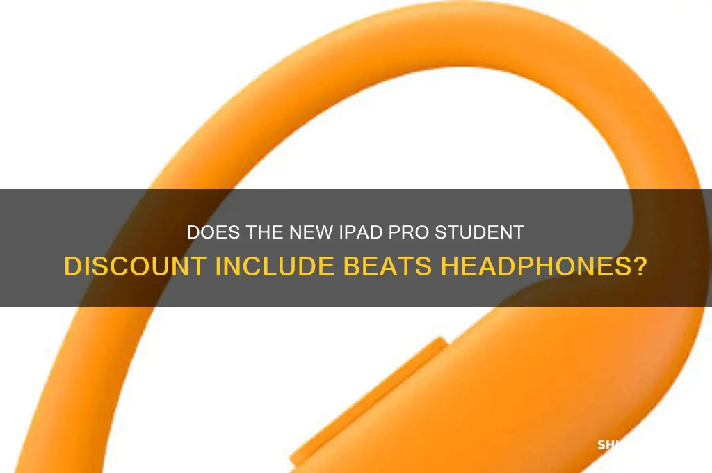 do beats come with new ipad pro student discount