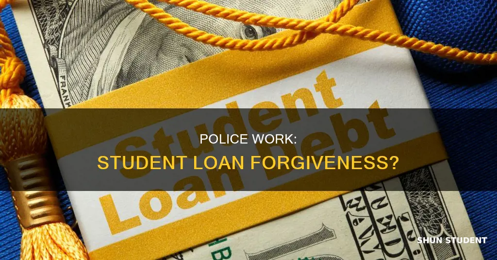 do becoming a police officer pay off student loans