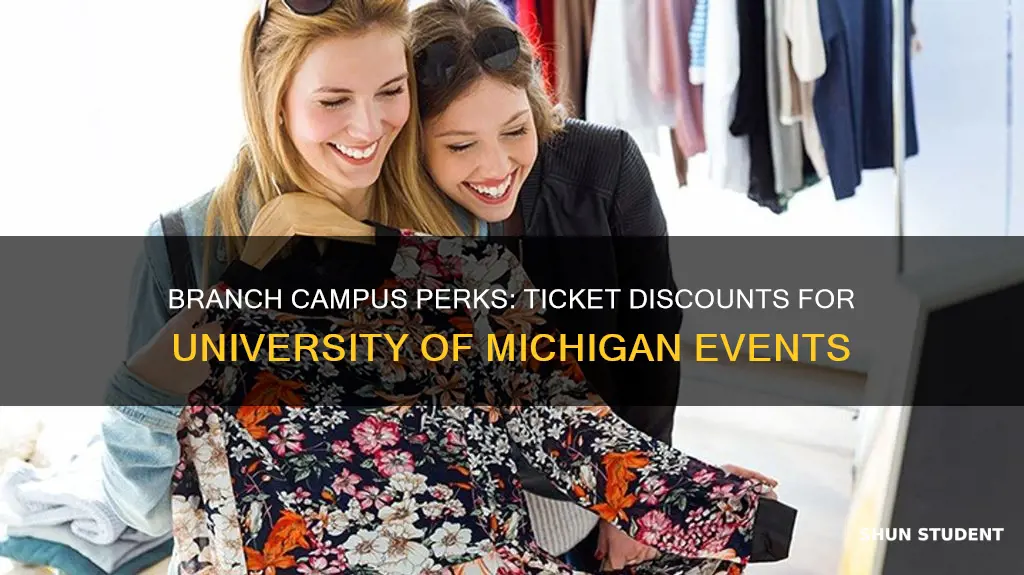 do branch campus students get ticket discounts university of michigan