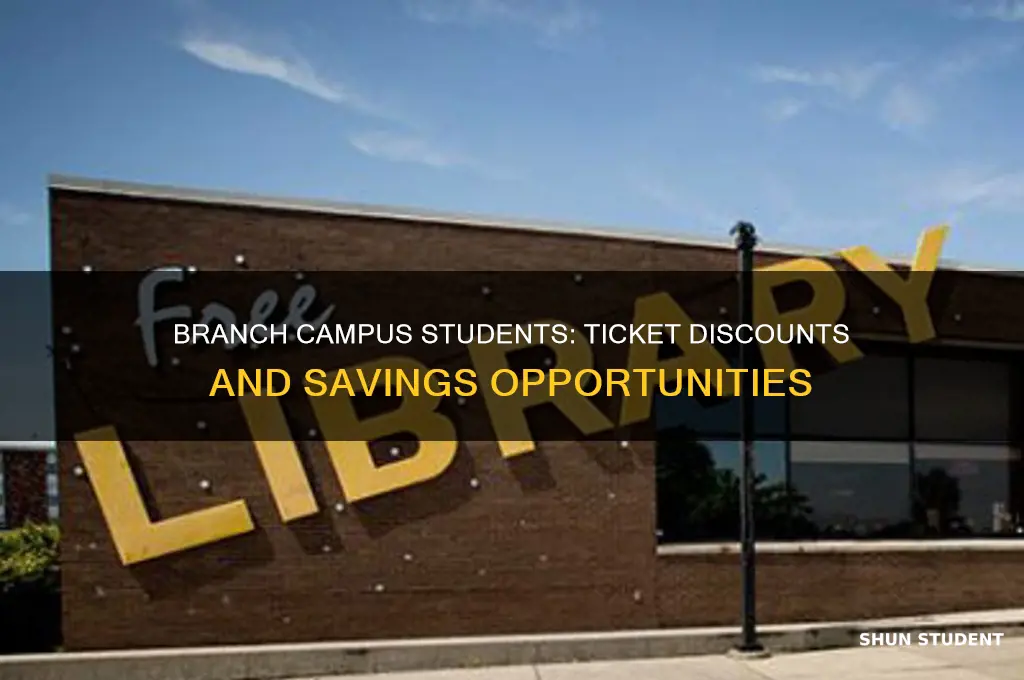do branch campus students get ticket discounts