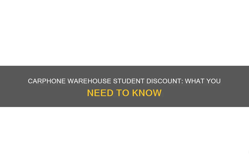do carphone warehouse do student discount