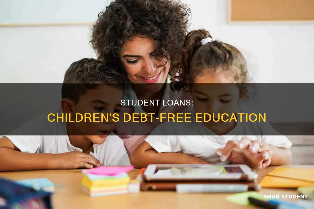 do children not have to pay back student loans