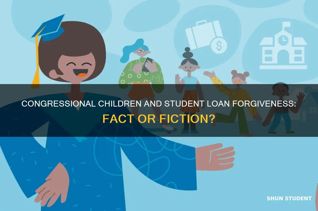do children of congressmen get student loan forgiveness
