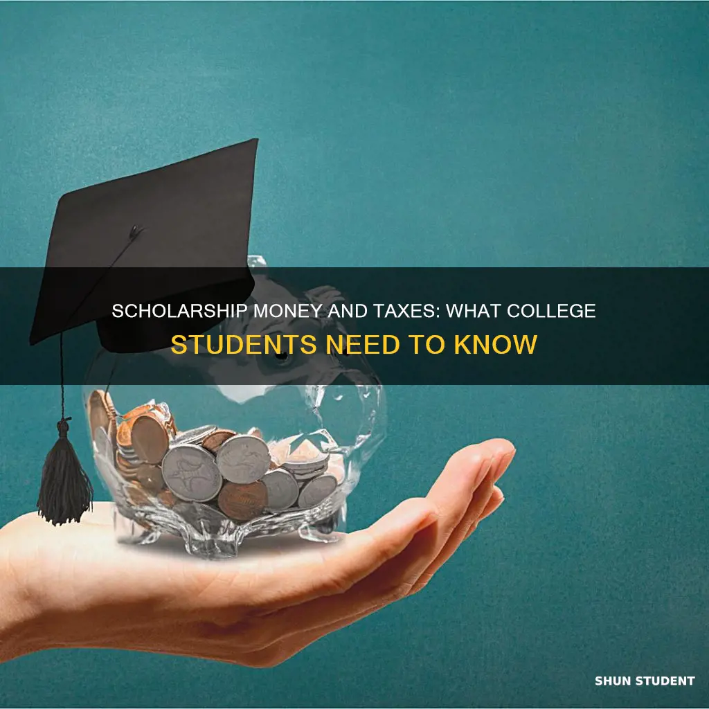 do college students have to pay taxes on scholarship money