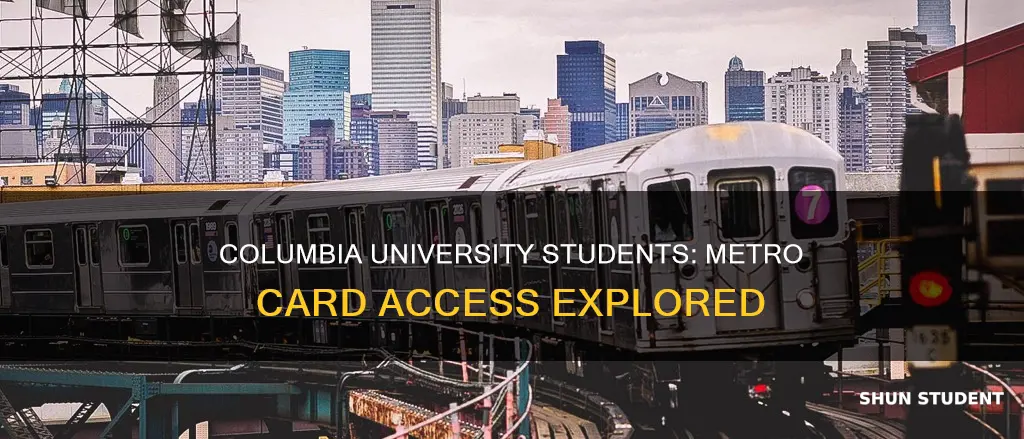 do columbia university students get a metro card