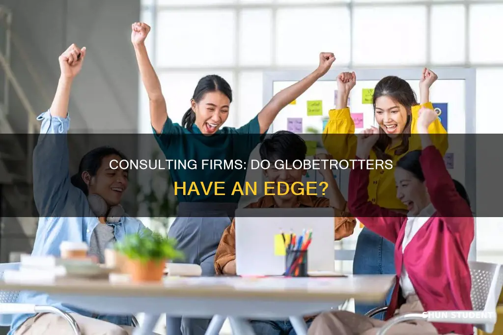 do consulting firms like students with international experience