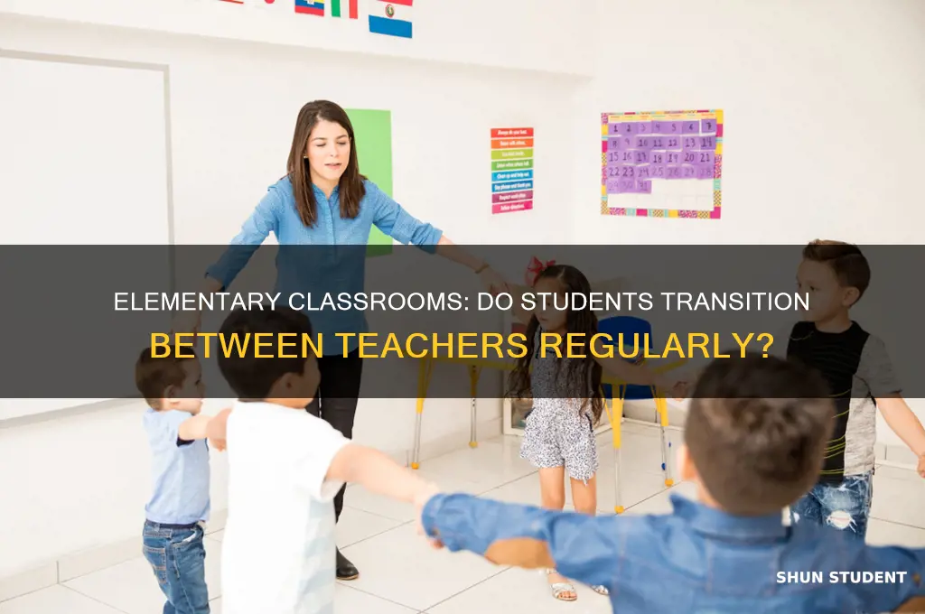 do elementary students move from teacher to teacher