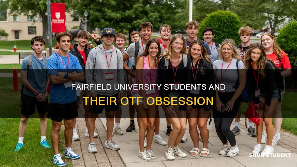 do fairfield university students go to otf