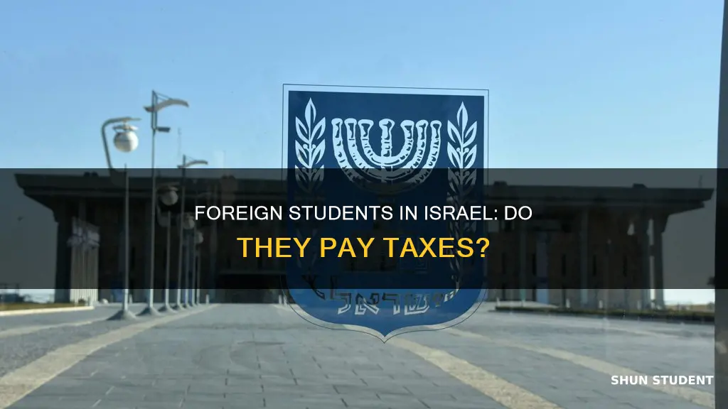 do foreign students pay taxes in israel