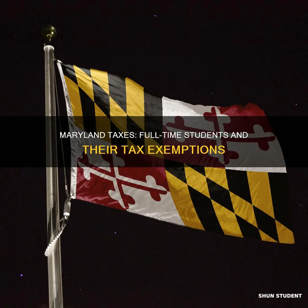 do full time students have to pay maryland taxes