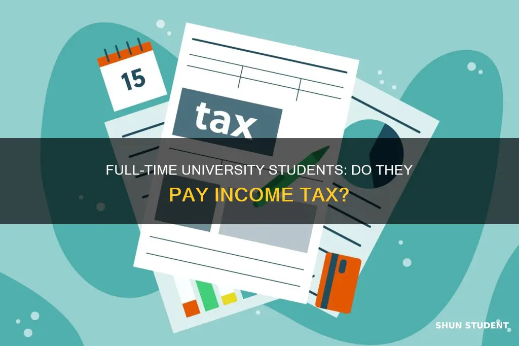 do full time university students pay income tax