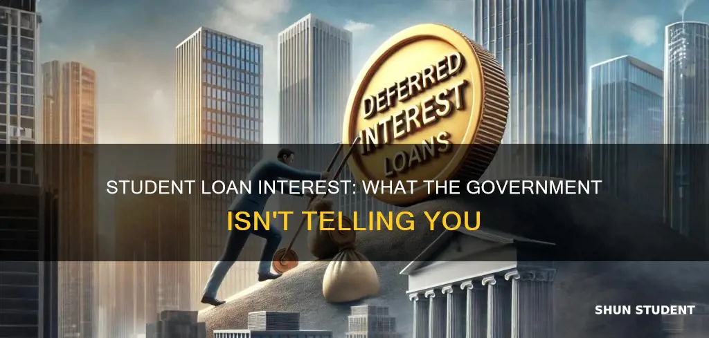 do government pay interest on deferred student loans
