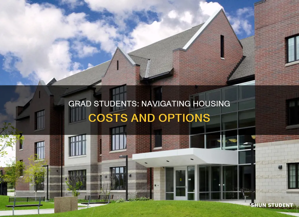 do grad students have to pay for housing