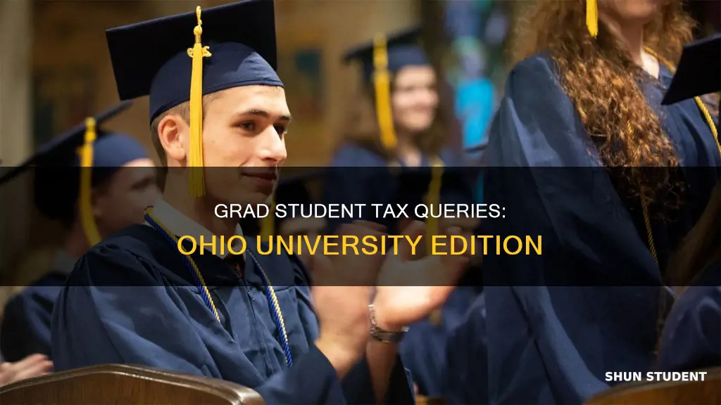 do grad students have to pay taxes ohio university