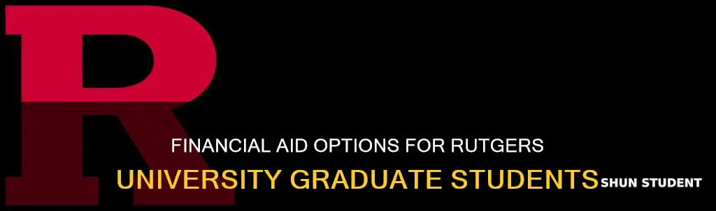 do graduate student get financial aidrutgers university