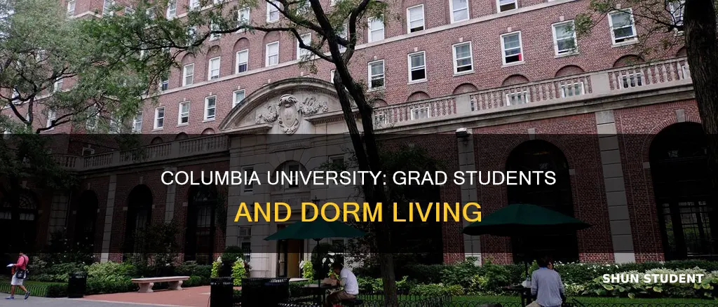 do graduate students at columbia university live in dorms