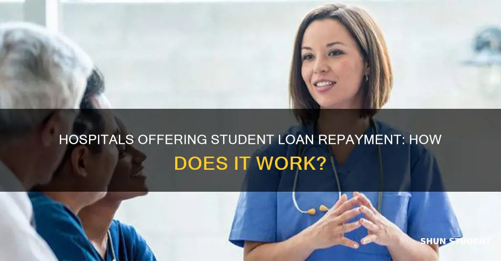 do hospitals help pay student loans