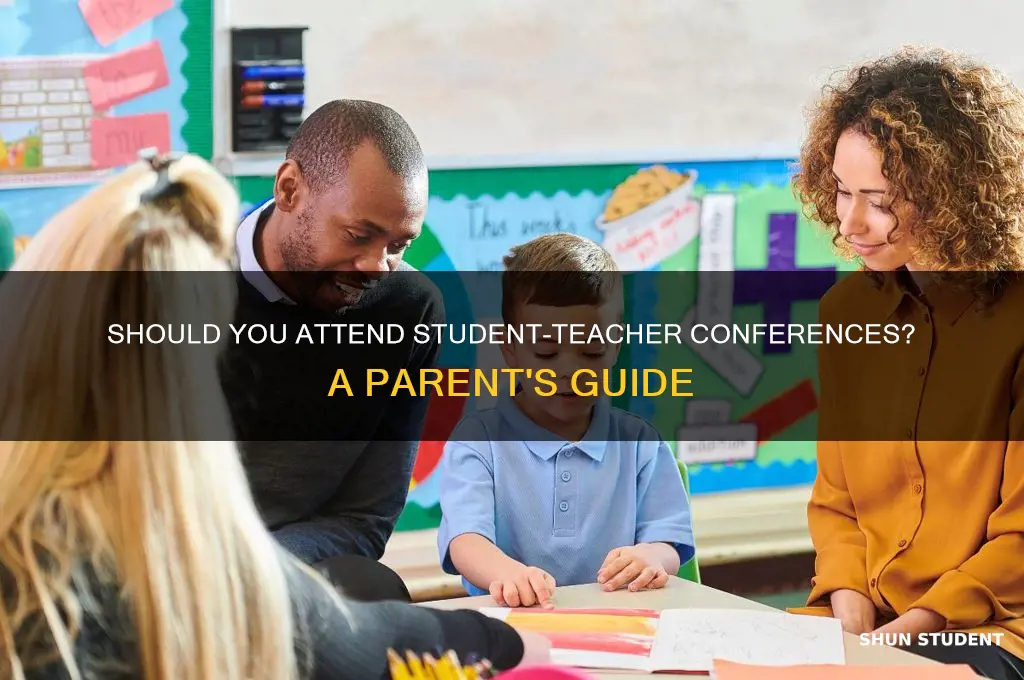 do i have to attend students teacher conferences