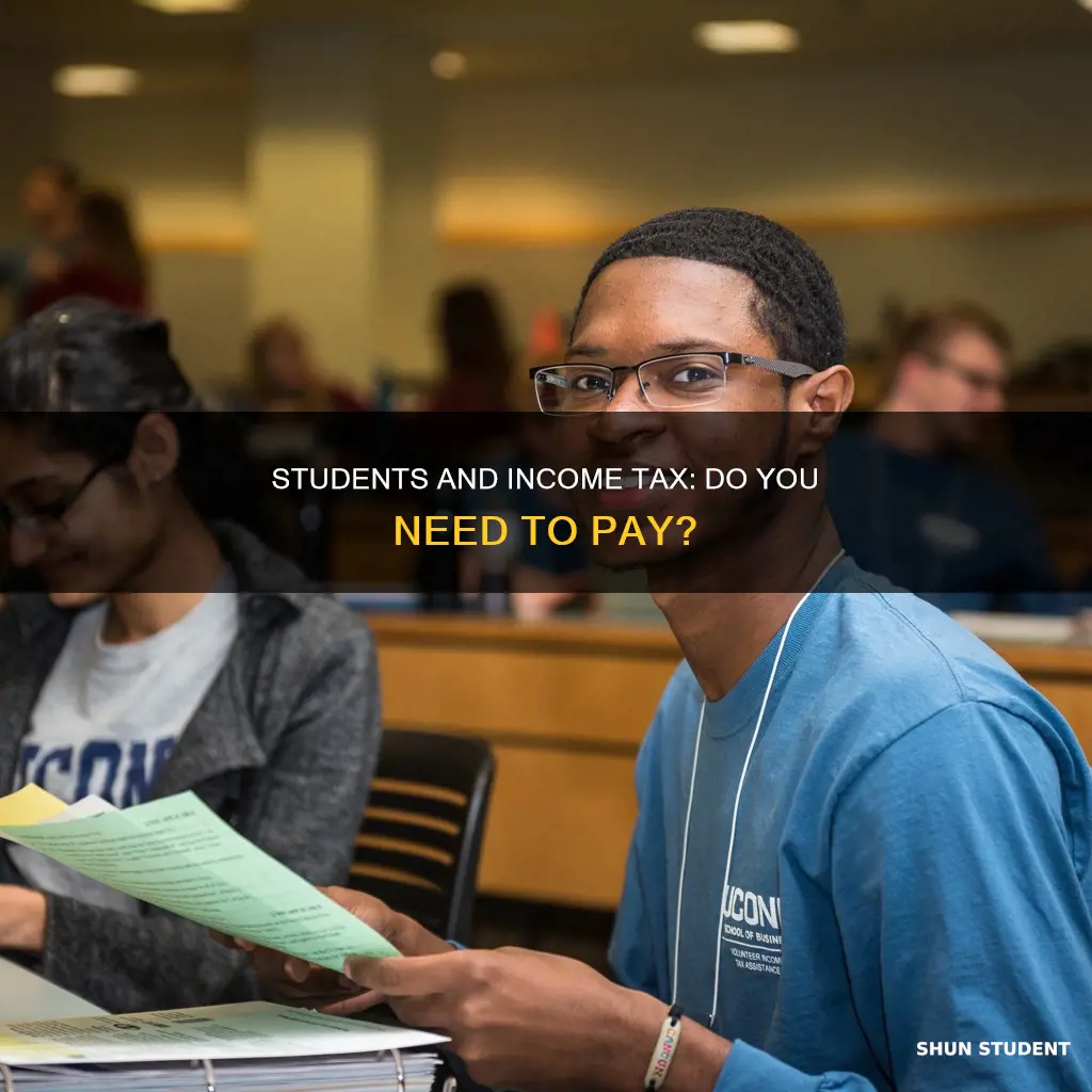 do i pay income tax if i am a student