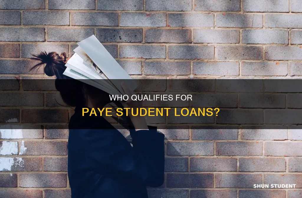 do i qualify for paye student loans