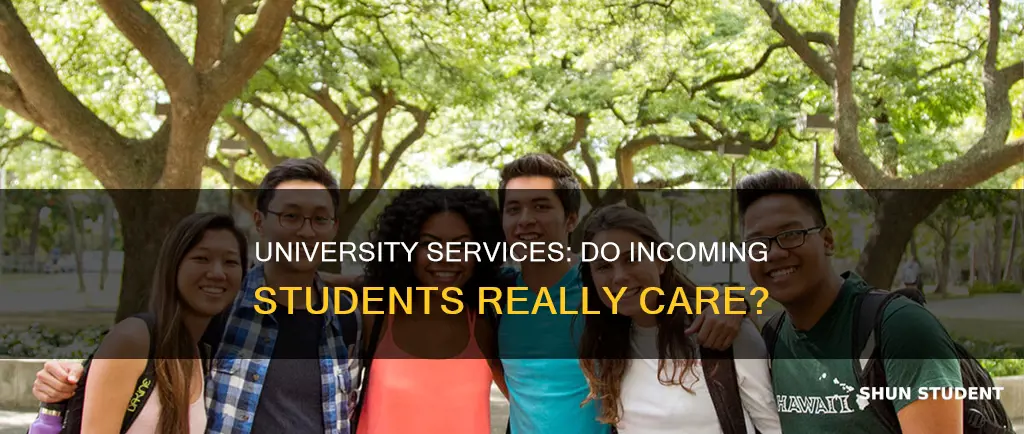 do incoming college students care about the university service