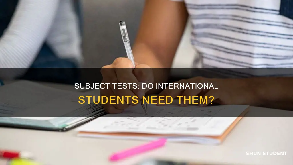 do international college students need to take subject tests