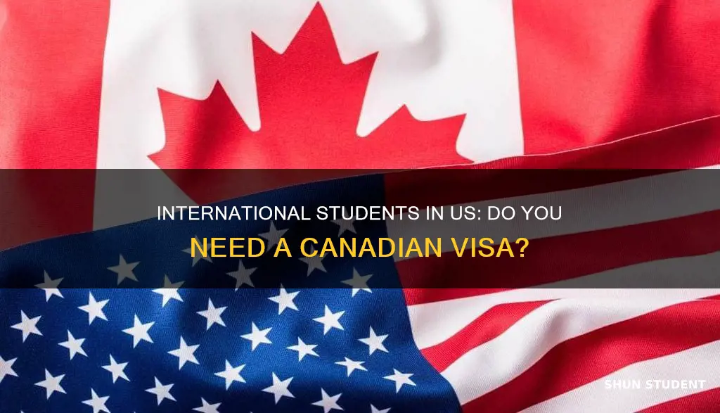 do international student in us need a visa to canada