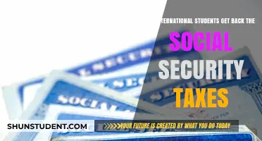 International Students: Can You Get Back Social Security Taxes?