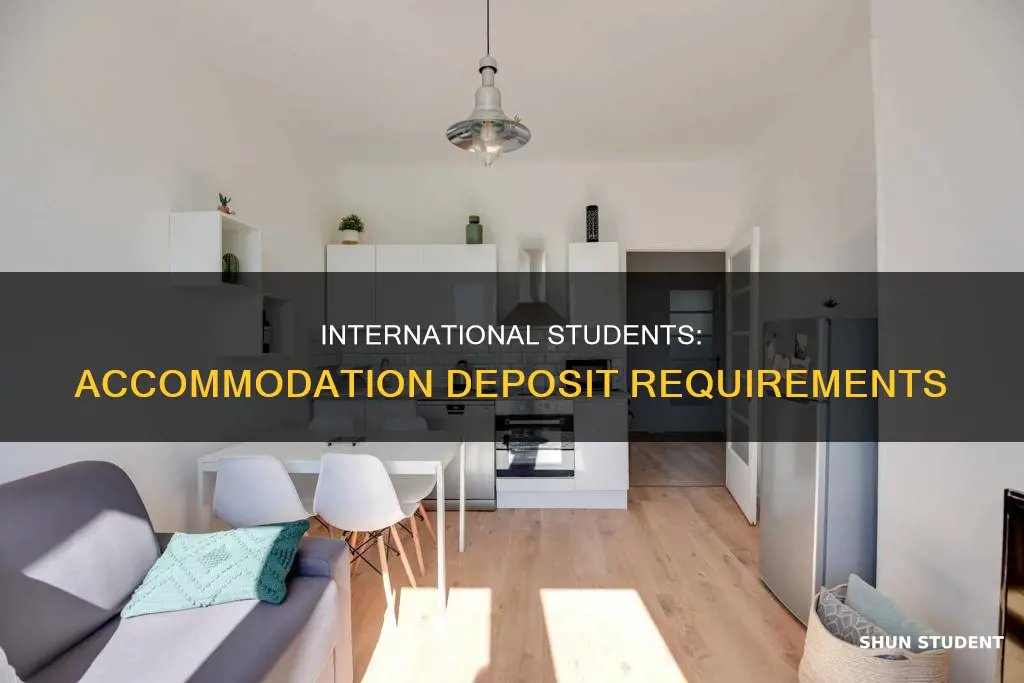 do international students have to make accommodation deposits