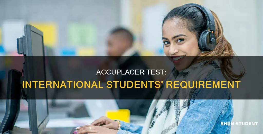 do international students need to take the accuplacer test