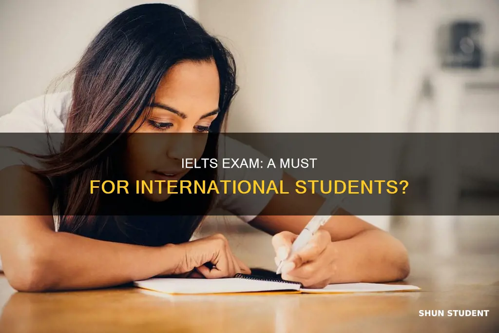 do international students need to take the ielts exam
