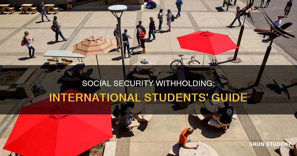 do international students need to withhold for social security
