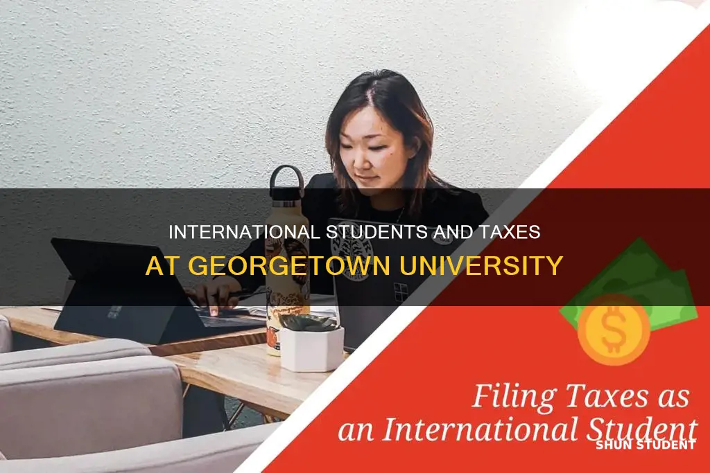 do international students pay taxes georgetown university