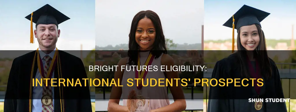 do international students qualiffy for bright futures