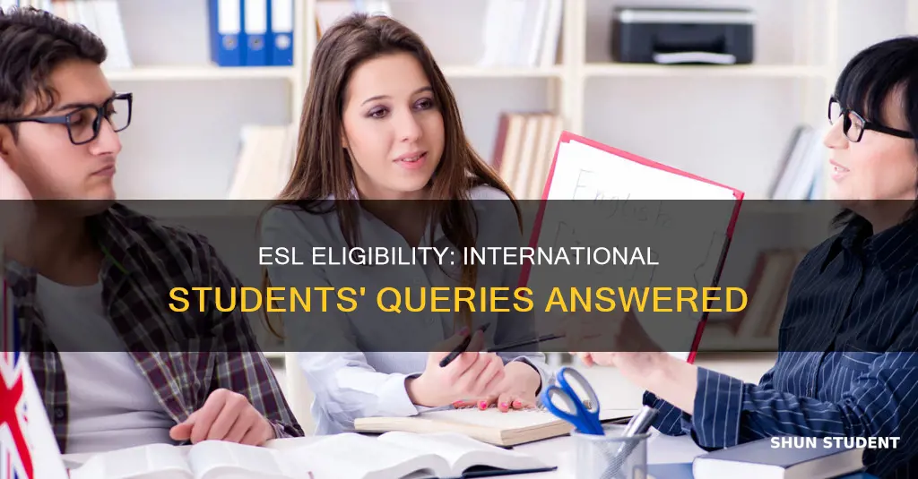 do international students qualify for esl