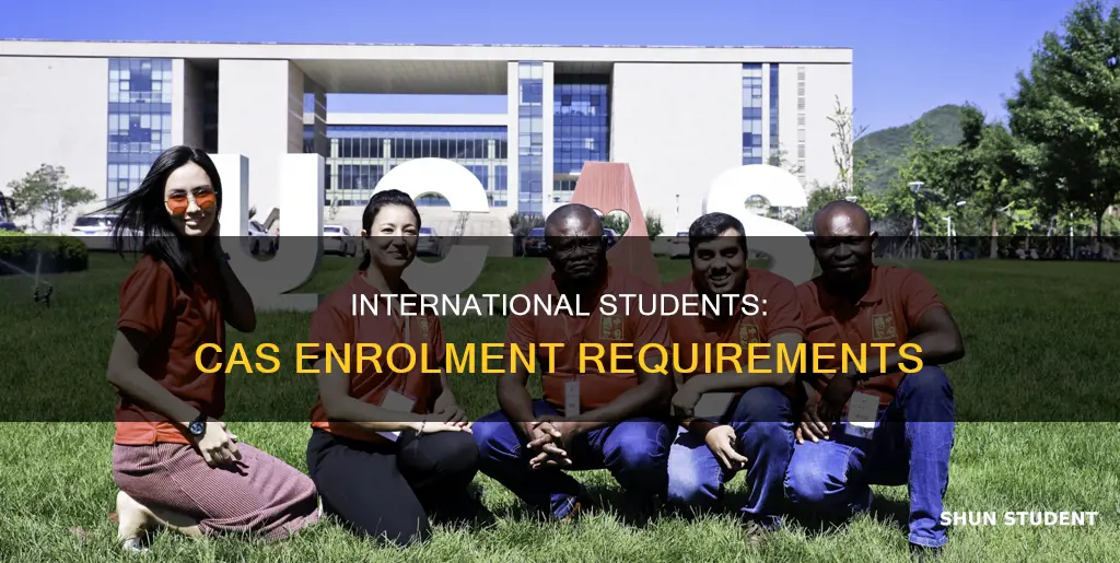 do international students require cas enrollement
