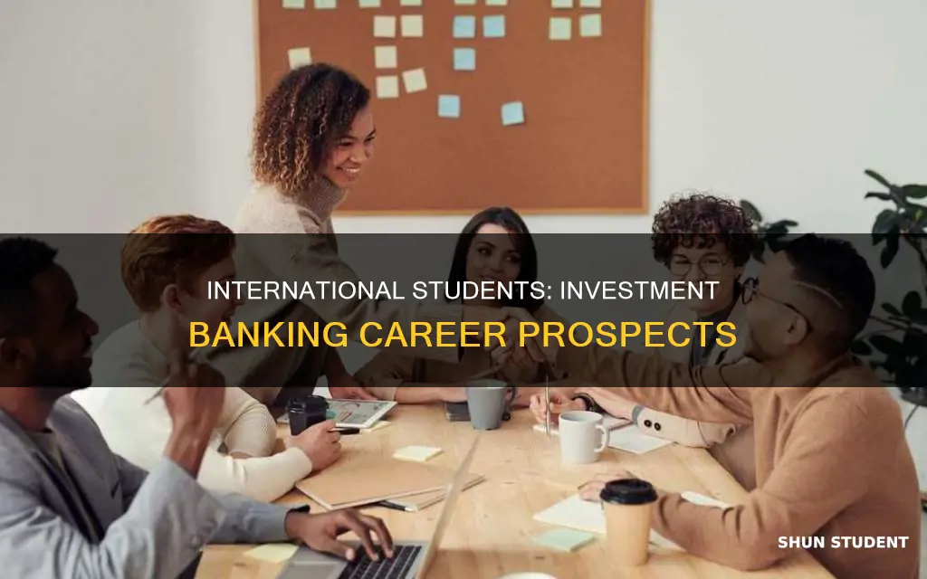 do investment banks hire international students