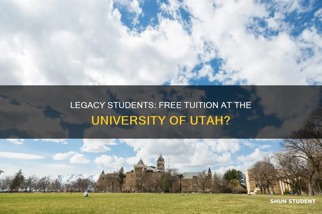 do legacy students at university of utah get free tuition