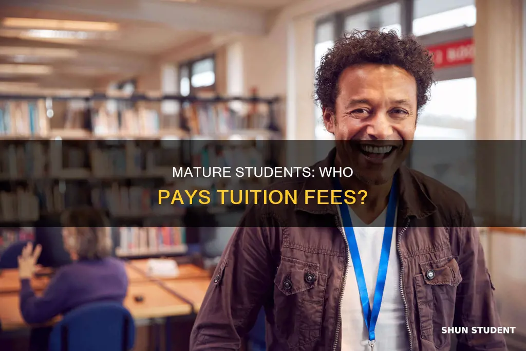 do mature students pay fees